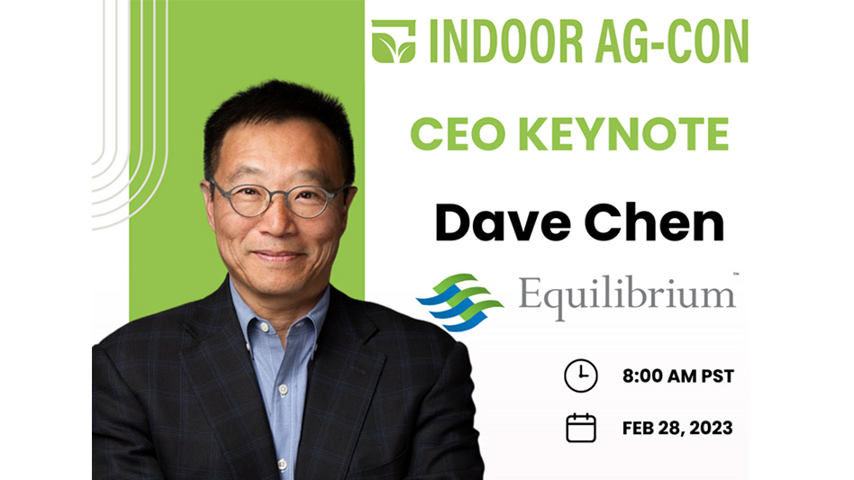 Equilibrium CEO Dave Chen to keynote Indoor Ag-Con - Produce Grower