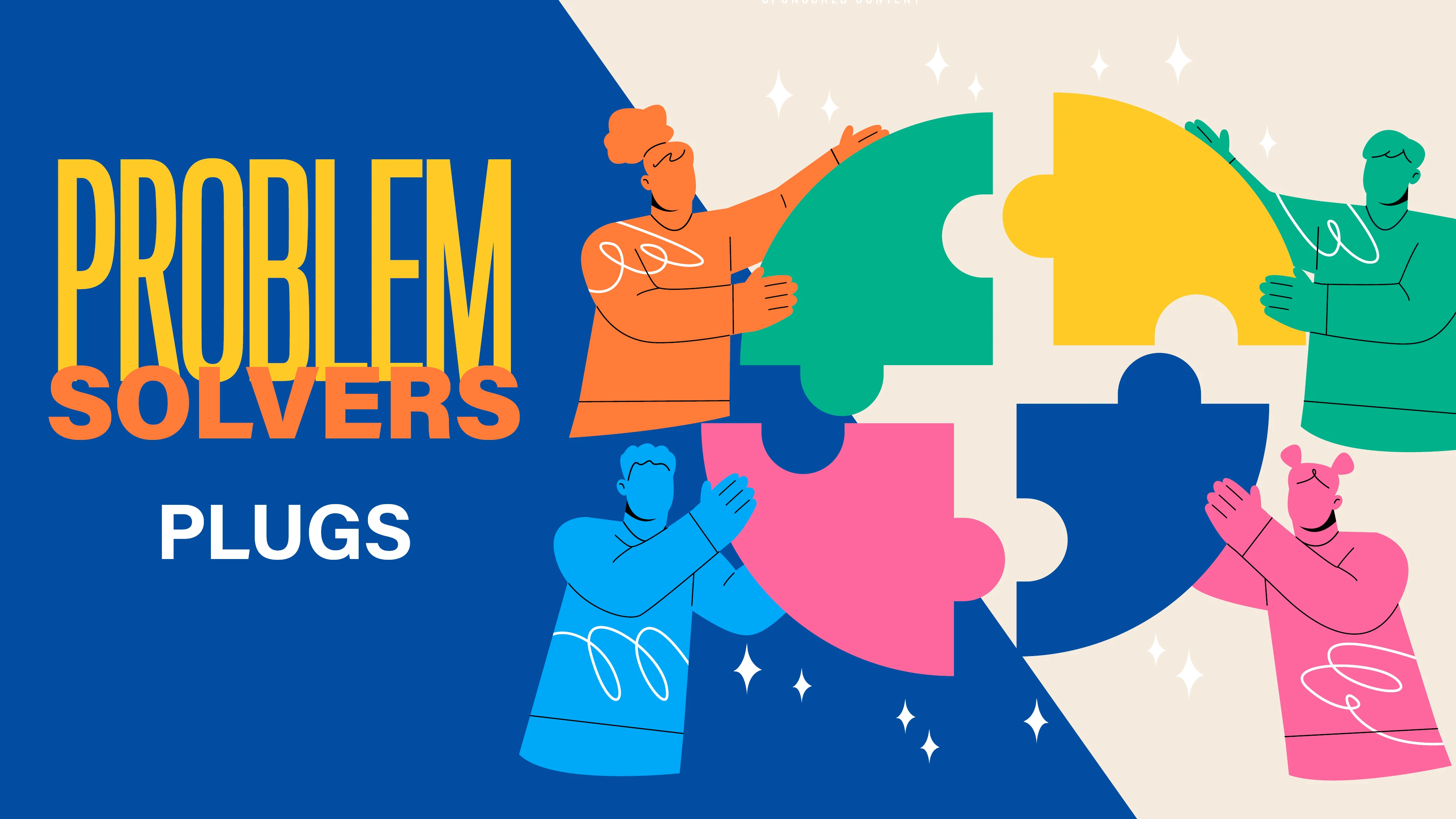 A graphic with four cartoon people who are orange, green, blue and pink connect four puzzle pieces that are green, yellow, pink and blue. The background is blue and cream, and yellow, orange and white text reads Problem Solvers: Plugs.